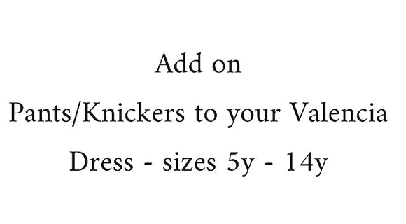 Add on Pants/Knickers to your Valencia Dress - sizes 5y - 14y
